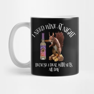 Nuts All Day - Funny Squirrel Wine Drinker Mug